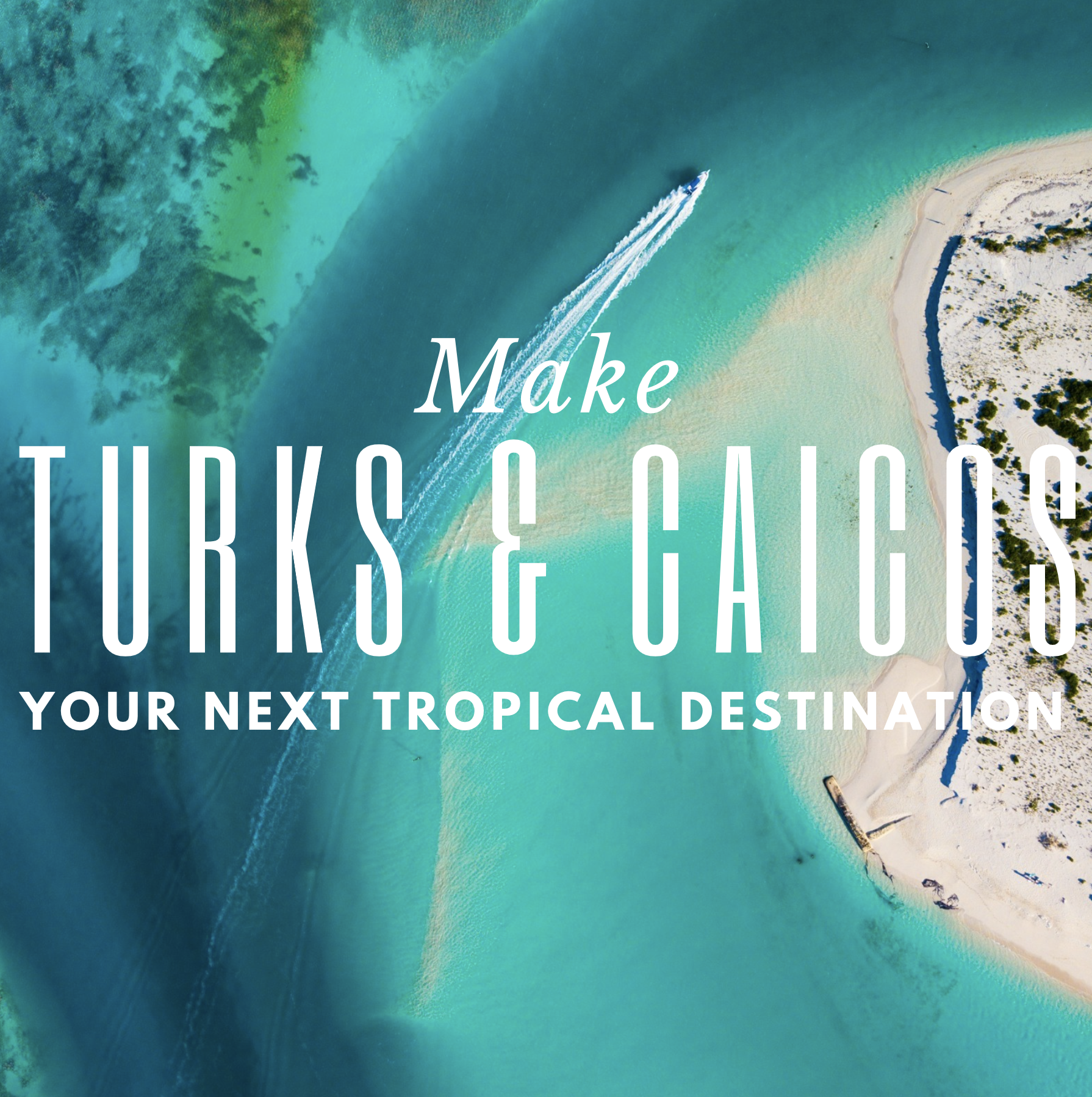 Make Turks & Caicos Your Next Tropical Destination!